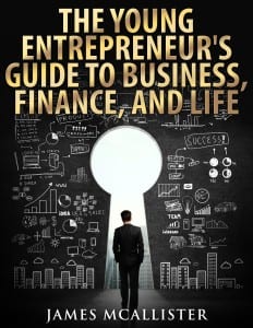 The Young Entrepreneur's Guide To Business Finance And Life