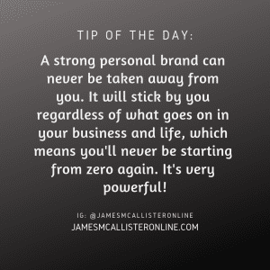 A strong personal brand can never be taken away from you. It will stick by you regardless of what goes on in your business and life, which means you'll never be starting from zero again. It's very powerful!