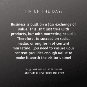 Business is built on a fair exchange of value. This isn't just true with products, but with marketing as well. Therefore, to succed on social media, or any form of content marketing, you need to ensure your content provides enough value to make it worth the visitor's time!