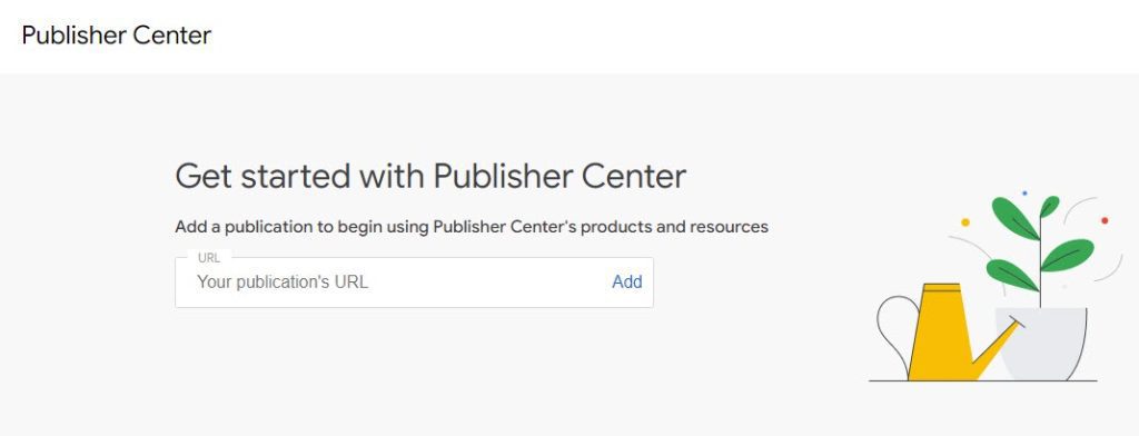 Google Publisher Center - Get Started